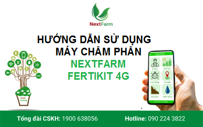 Hướng dẫn sử dụng cơ bản máy châm phân dinh dưỡng tự động Nextfarm Fertikit 4G